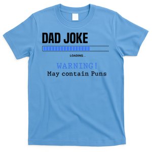 Dad Joke Loading Warning May Contain Puns Funny Dad Jokes Funny Gift T-Shirt