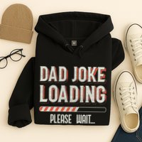 Dad Joke Loading Please Wait Hoodie