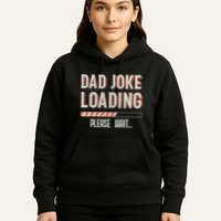 Dad Joke Loading Please Wait Hoodie