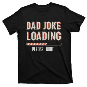 Dad Joke Loading Please Wait T-Shirt