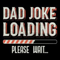 Dad Joke Loading Please Wait T-Shirt