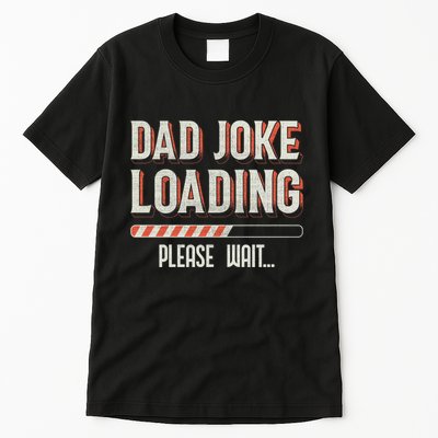 Dad Joke Loading Please Wait Tall T-Shirt