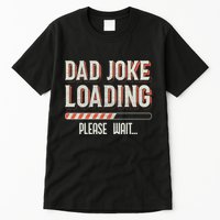 Dad Joke Loading Please Wait Tall T-Shirt