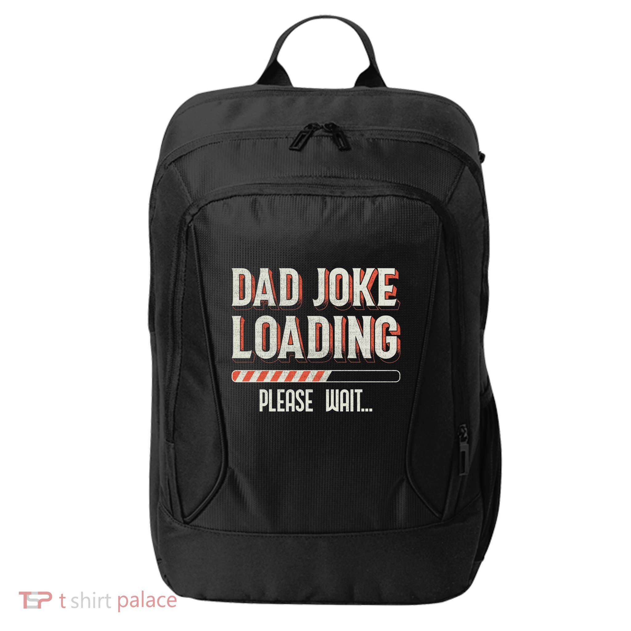 Dad Joke Loading Please Wait City Backpack