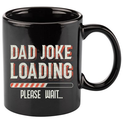 Dad Joke Loading Please Wait 11oz C Handle Ceramic Mug