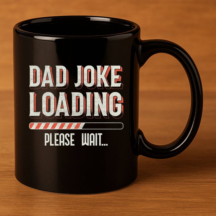 Dad Joke Loading Please Wait 11oz C Handle Ceramic Mug
