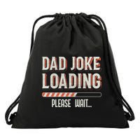 Dad Joke Loading Please Wait Drawstring Bag