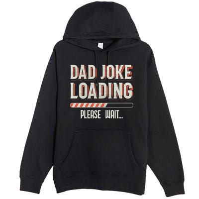 Dad Joke Loading Please Wait Premium Pullover Hoodie