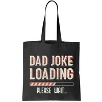 Dad Joke Loading Please Wait Bag