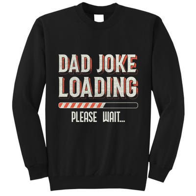 Dad Joke Loading Please Wait Tall Sweatshirt