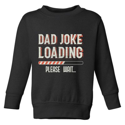 Dad Joke Loading Please Wait Toddler Sweatshirt