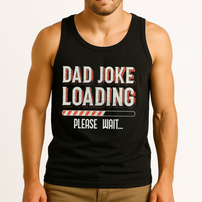 Dad Joke Loading Please Wait Tank Top