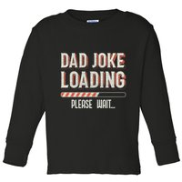 Dad Joke Loading Please Wait Toddler Long Sleeve Shirt