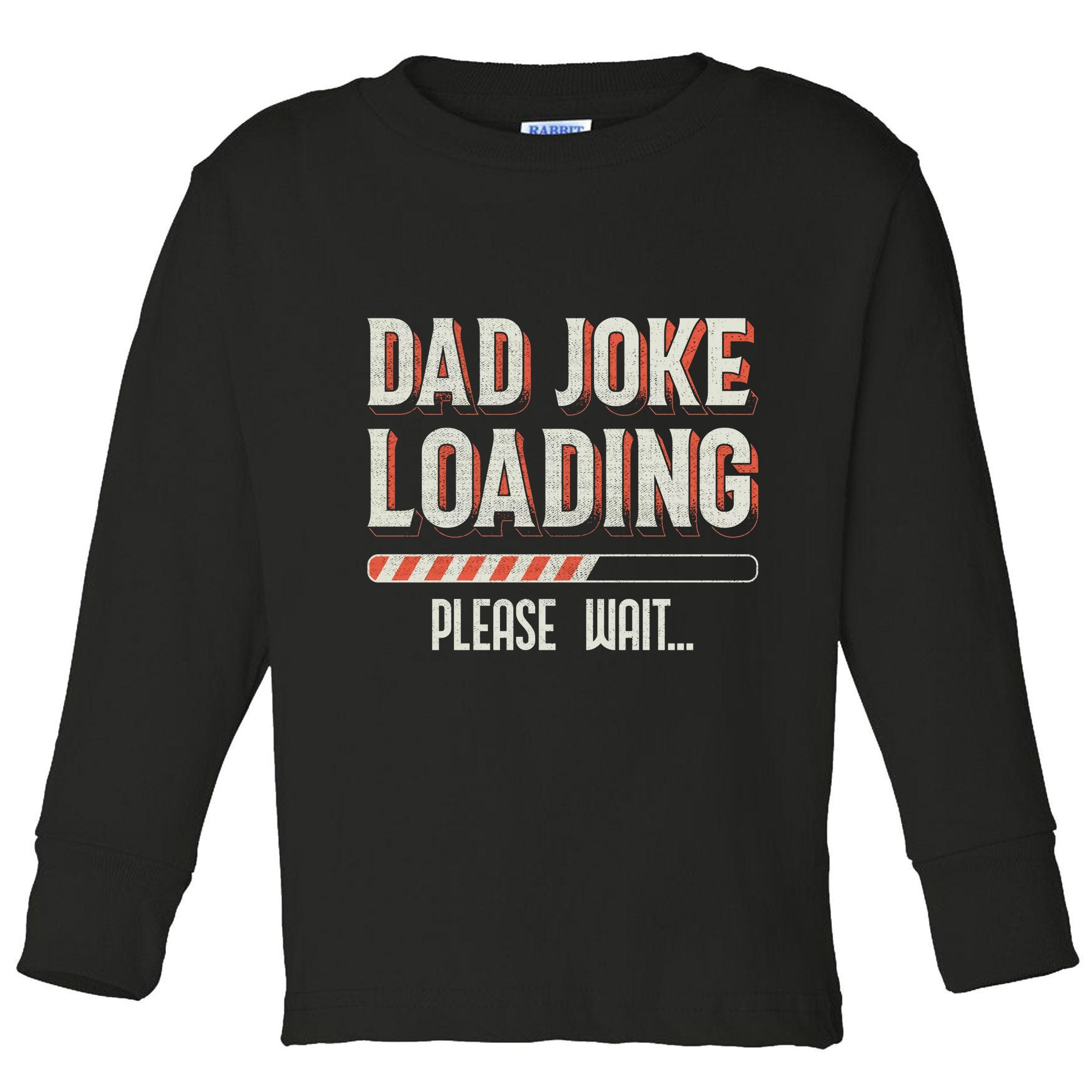 Dad Joke Loading Please Wait Toddler Long Sleeve Shirt