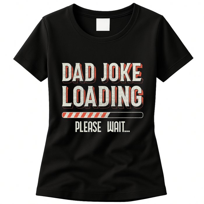 Dad Joke Loading Please Wait Womens T-Shirt