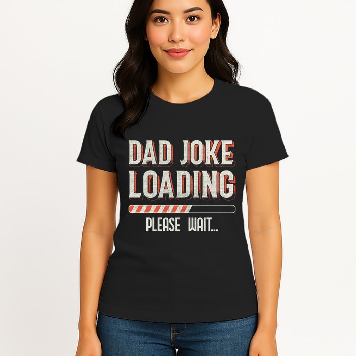 Dad Joke Loading Please Wait Womens T-Shirt