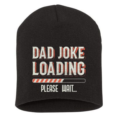 Dad Joke Loading Please Wait Short Acrylic Beanie