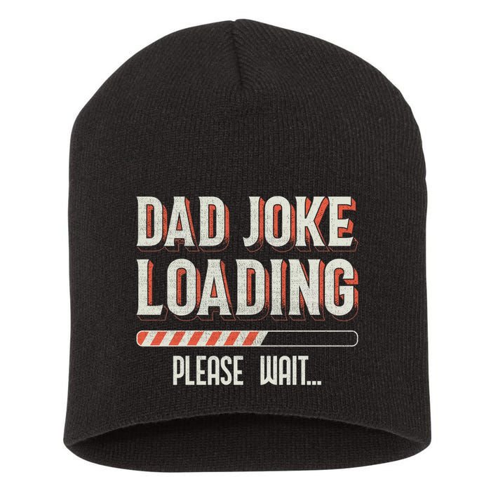 Dad Joke Loading Please Wait Short Acrylic Beanie