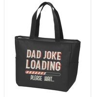 Dad Joke Loading Please Wait Zip Tote Bag