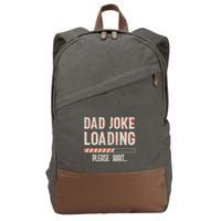 Dad Joke Loading Please Wait Cotton Canvas Backpack