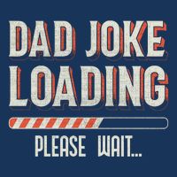 Dad Joke Loading Please Wait Infant Baby Jersey Bodysuit