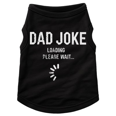 Dad Joke Loading Please Wait Daddy Fathers Day Gift Humor Doggie Tank