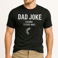Dad Joke Loading Please Wait Daddy Fathers Day Gift Humor Performance Shirt