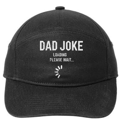 Dad Joke Loading Please Wait Daddy Fathers Day Gift Humor 7-Panel Snapback Hat