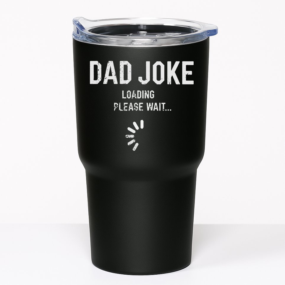 Dad Joke Loading Please Wait Daddy Fathers Day Gift Humor Tumbler