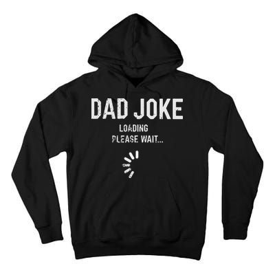 Dad Joke Loading Please Wait Daddy Fathers Day Gift Humor Tall Hoodie