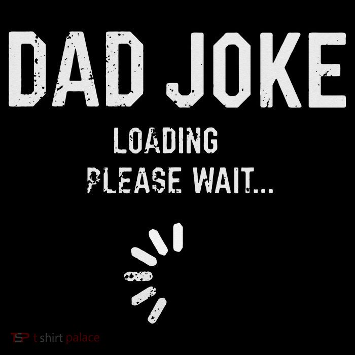 Dad Joke Loading Please Wait Daddy Fathers Day Gift Humor Tall Hoodie