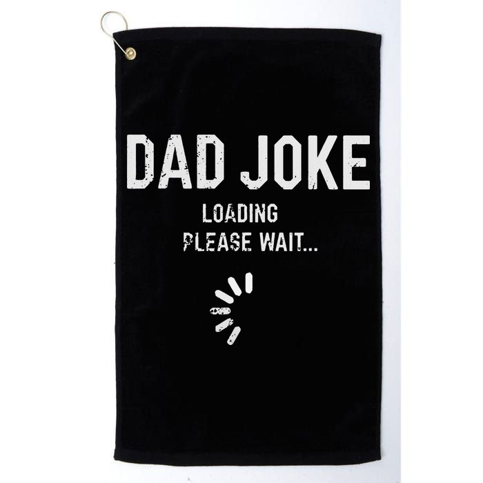 Dad Joke Loading Please Wait Daddy Fathers Day Gift Humor Golf Towel