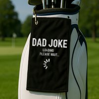 Dad Joke Loading Please Wait Daddy Fathers Day Gift Humor Golf Towel