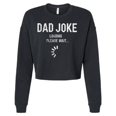 Dad Joke Loading Please Wait Daddy Fathers Day Gift Humor Cropped Pullover Crew