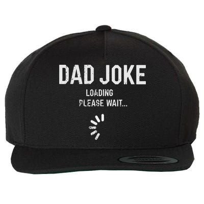 Dad Joke Loading Please Wait Daddy Fathers Day Gift Humor Wool Snapback Cap