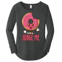 Donut Judge Me Doughnuts Women's Perfect Tri Tunic Long Sleeve Shirt