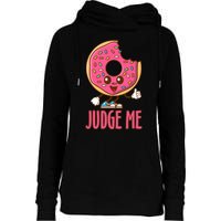 Donut Judge Me Doughnuts Womens Funnel Neck Pullover Hood