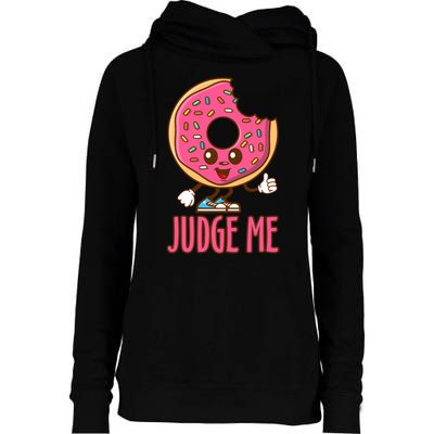 Donut Judge Me Doughnuts Womens Funnel Neck Pullover Hood