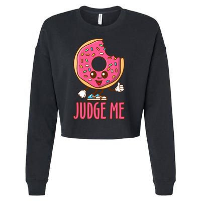 Donut Judge Me Doughnuts Cropped Pullover Crew