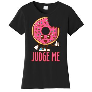 Donut Judge Me Doughnuts Women's T-Shirt