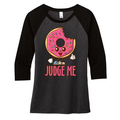 Donut Judge Me Doughnuts Women's Tri-Blend 3/4-Sleeve Raglan Shirt