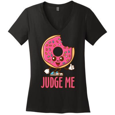 Donut Judge Me Doughnuts Women's V-Neck T-Shirt