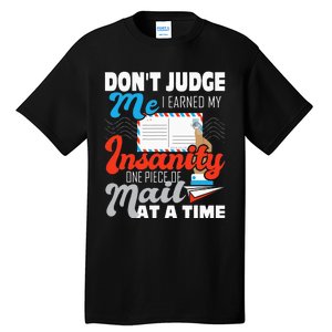 Dont Judge Me Postal Worker Mailman Postman Mail Carrier Tall T-Shirt