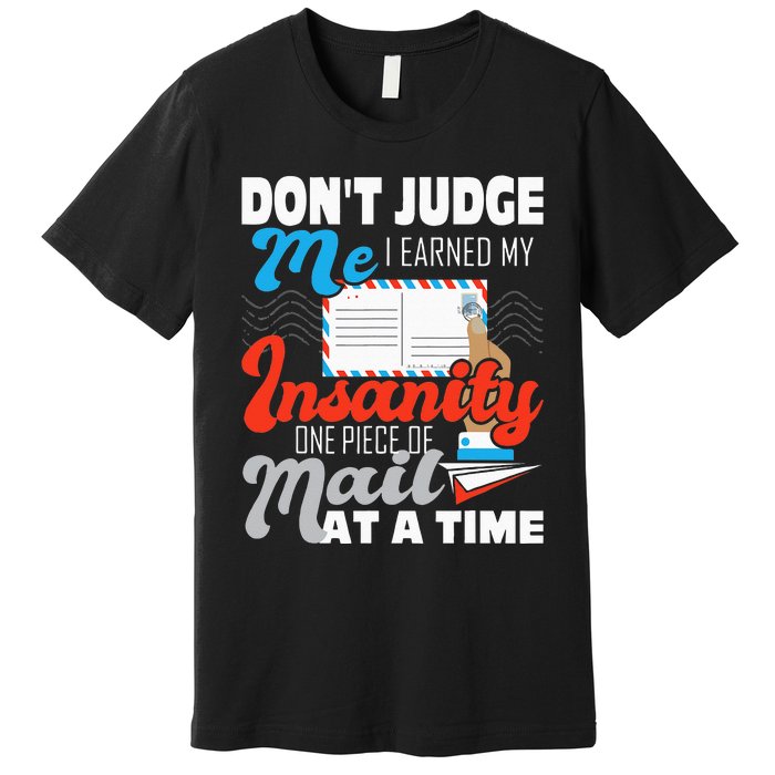 Dont Judge Me Postal Worker Mailman Postman Mail Carrier Premium T-Shirt