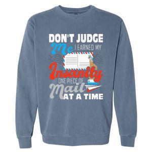 Dont Judge Me Postal Worker Mailman Postman Mail Carrier Garment-Dyed Sweatshirt