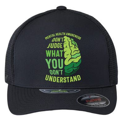 Dont Judge Mental Health Awareness Flexfit Unipanel Trucker Cap