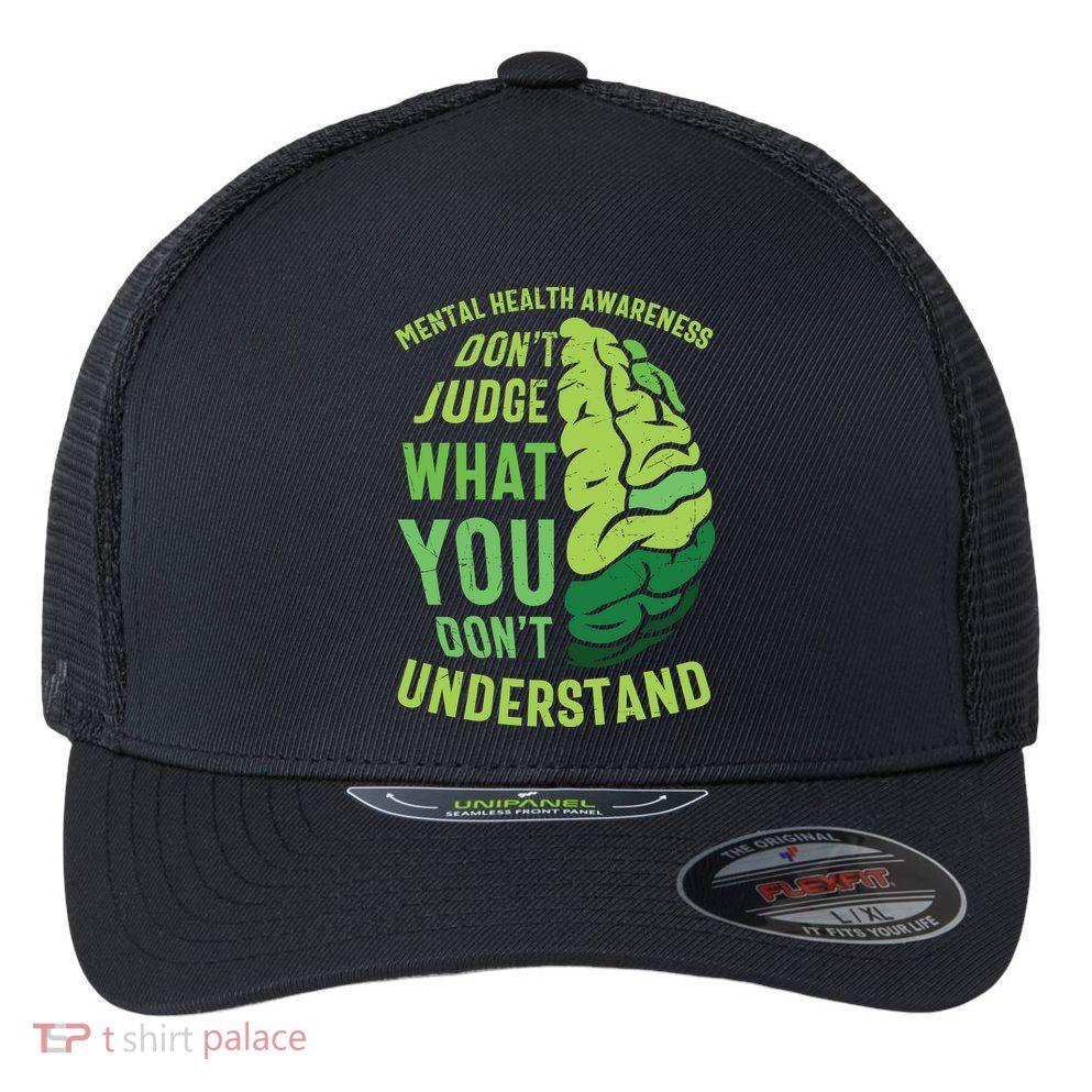 Dont Judge Mental Health Awareness Flexfit Unipanel Trucker Cap