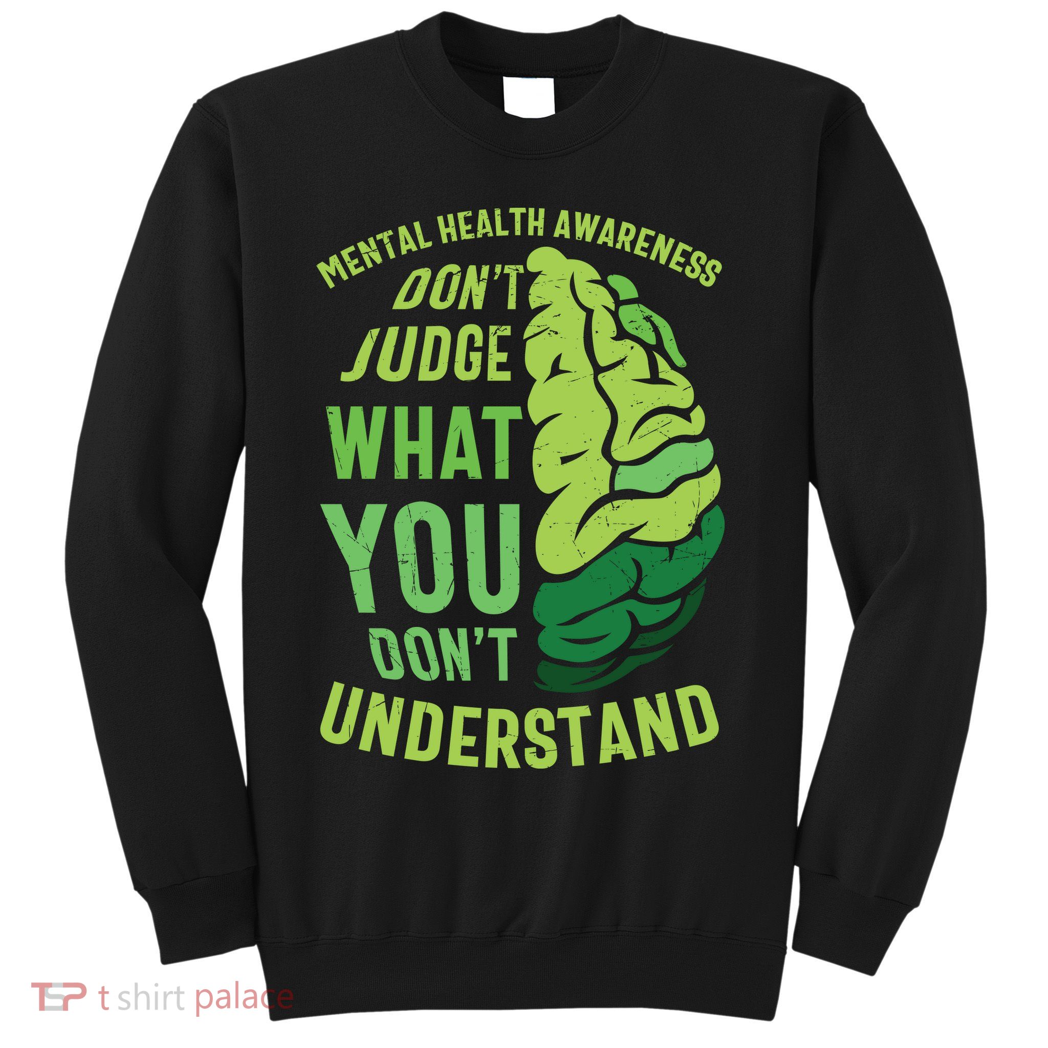 Dont Judge Mental Health Awareness Sweatshirt