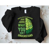 Dont Judge Mental Health Awareness Sweatshirt