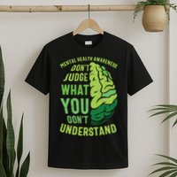 Dont Judge Mental Health Awareness T-Shirt
